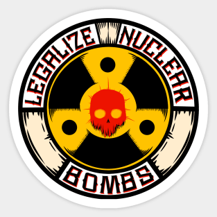 Legalize Nuclear Bombs Sticker